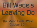 2011 Bill Wade's Leaving Do